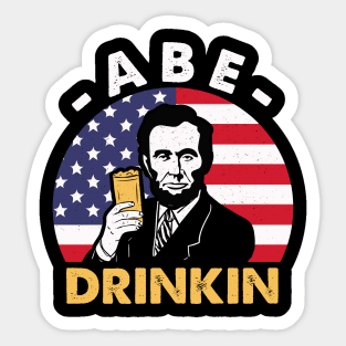 Abe Drinkin 4th of July Abraham Drinkin  Abe Lincoln Costume Sticker